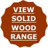 view solid wood range
